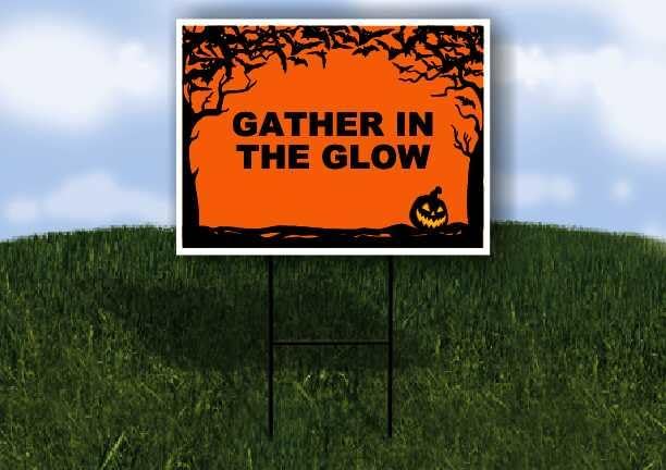 GATHER IN THE GLOW Halloween Bats and Jack O Lantern 1 Single Sided 18x24 in Yard Road Sign w/stand